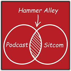 Hammer Alley is a PodCom. A Podcast + Sitcom
